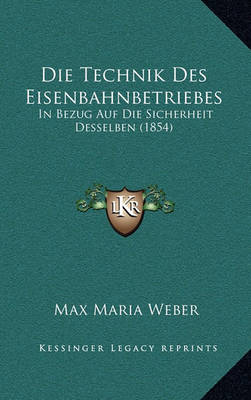 Book cover for Die Technik Des Eisenbahnbetriebes