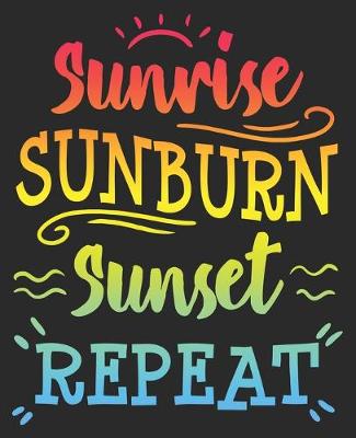 Book cover for Sunrise Sunburn Sunset Repeat