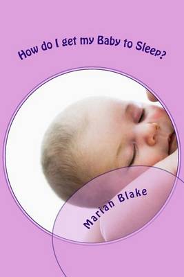 Book cover for How do I get my Baby to Sleep?