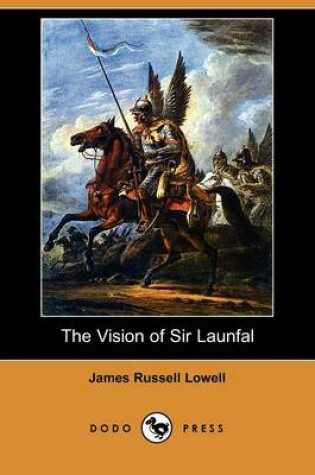 Cover of The Vision of Sir Launfal (Dodo Press)