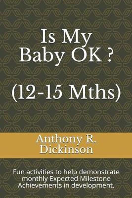 Book cover for Is My Baby OK ? (12-15 Mths)