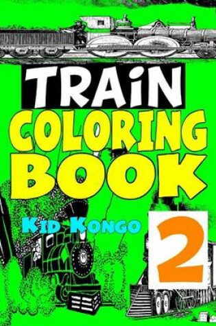 Cover of Trains Coloring Book 2
