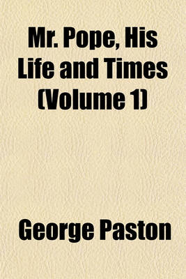 Book cover for Mr. Pope, His Life and Times (Volume 1)