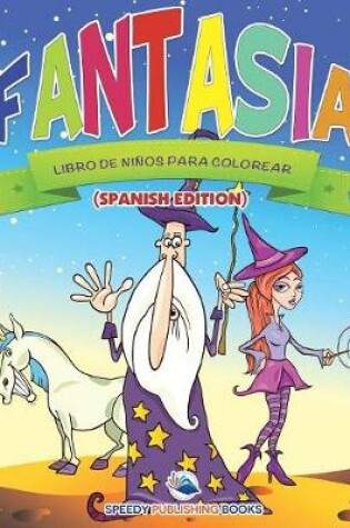 Cover of Fantasía Libro De Niños Para Colorear (Spanish Edition)