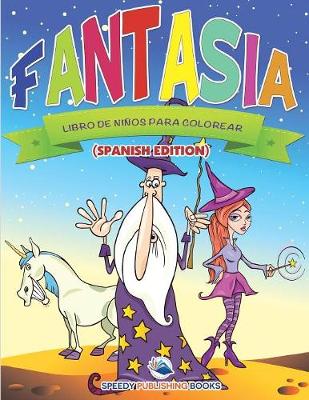 Book cover for Fantasía Libro De Niños Para Colorear (Spanish Edition)