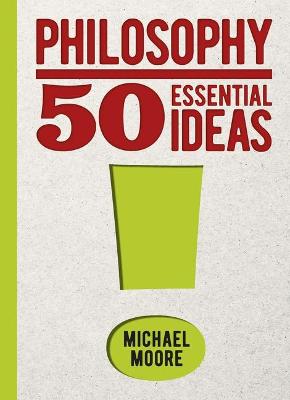 Book cover for Philosophy: 50 Essential Ideas