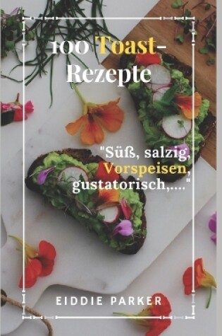 Cover of 100 Toast-Rezepte