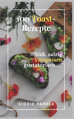 Cover of 100 Toast-Rezepte