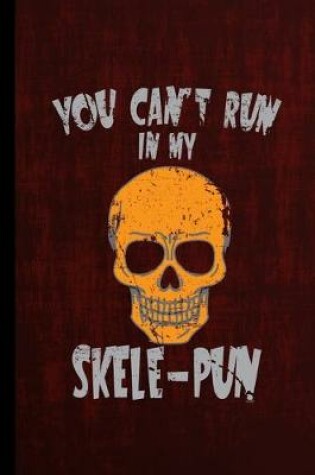 Cover of You Can't Run In My Skele-Pun