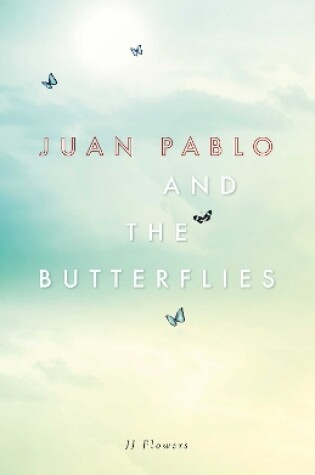 Cover of Juan Pablo and the Butterflies