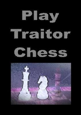 Book cover for Play Traitor Chess