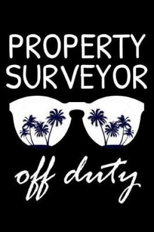 Cover of Property Surveyor Off Duty