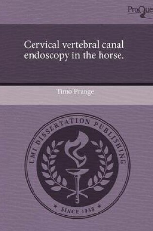 Cover of Cervical Vertebral Canal Endoscopy in the Horse