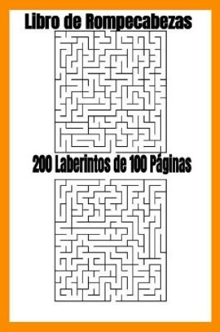 Cover of Libro de rompecabezas 200 Laberintos de 100 paginas