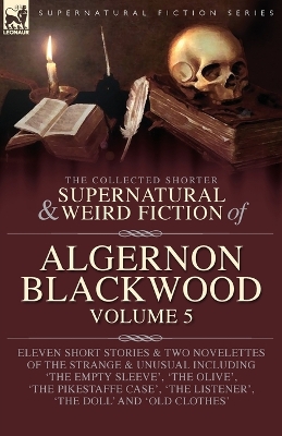 Book cover for The Collected Shorter Supernatural & Weird Fiction of Algernon Blackwood Volume 5