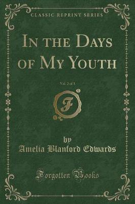 Book cover for In the Days of My Youth, Vol. 2 of 3 (Classic Reprint)