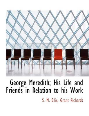 Book cover for George Meredith; His Life and Friends in Relation to His Work