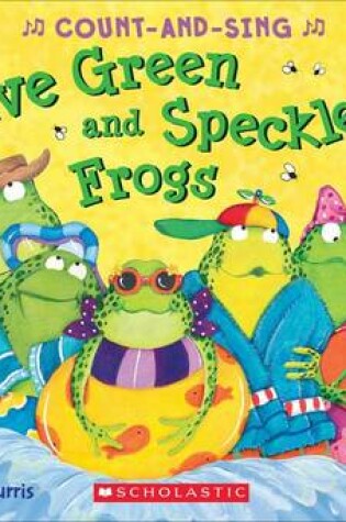 Cover of Five Green and Speckled Frogs: A Count-And-Sing Book