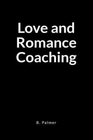 Cover of Love and Romance Coaching