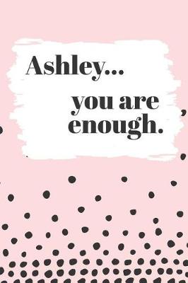 Book cover for Ashley's You Are Enough