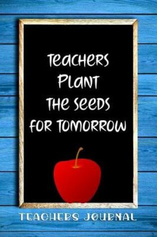 Cover of Teachers Plant the Seeds for Tomorrow