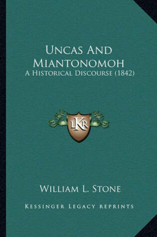 Cover of Uncas and Miantonomoh Uncas and Miantonomoh