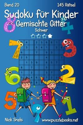 Cover of Sudoku fur Kinder Gemischte Gitter - Schwer - Band 20 - 145 Ratsel