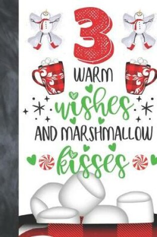 Cover of 3 Warm Wishes And Marshmallow Kisses