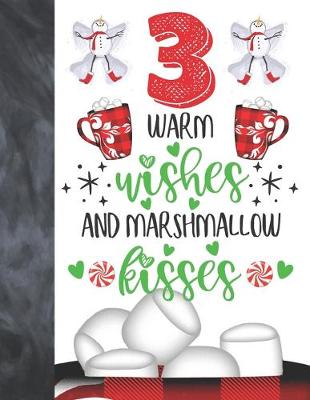 Book cover for 3 Warm Wishes And Marshmallow Kisses