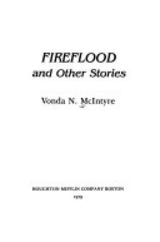 Cover of Fireflood + Other Stories