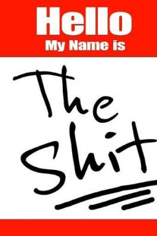 Cover of Hello My Name Is the Shit