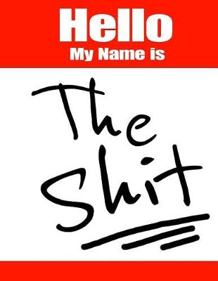 Book cover for Hello My Name Is the Shit