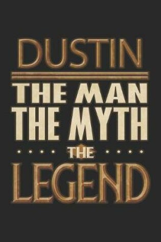 Cover of Dustin The Man The Myth The Legend