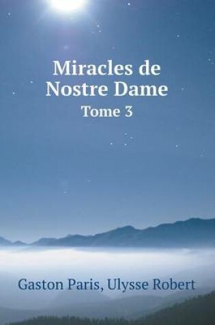 Cover of Miracles de Nostre Dame Tome 3