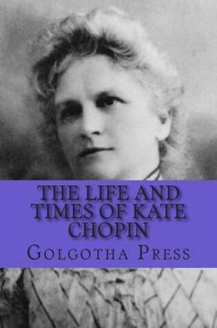 Cover of The Life and Times of Kate Chopin