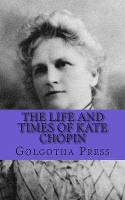 Book cover for The Life and Times of Kate Chopin