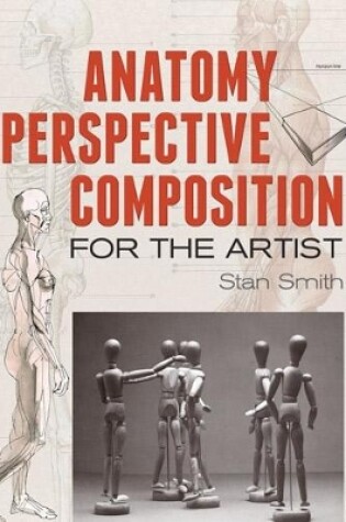 Cover of Anatomy, Perspective and Composition for the Artist