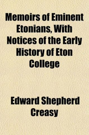 Cover of Memoirs of Eminent Etonians, with Notices of the Early History of Eton College