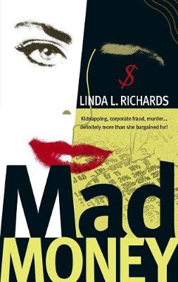 Mad Money by Linda L Richards