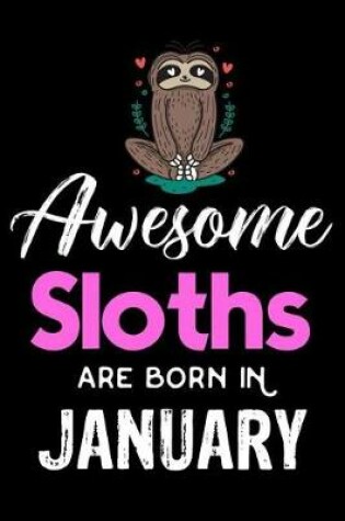 Cover of Awesome Sloths Are Born in January