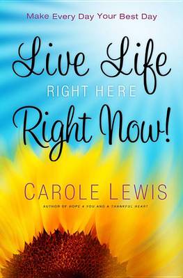Book cover for Live Life Right Here Right Now!