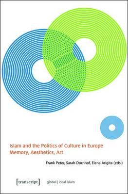 Book cover for Islam and the Politics of Culture in Europe