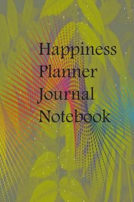 Book cover for Happiness Planner Journal Notebook