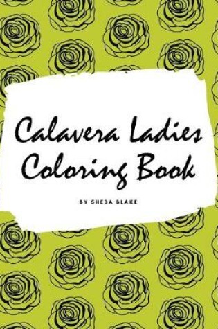 Cover of Calavera Ladies Adult Coloring Book (Large Hardcover Coloring Book for Adults)