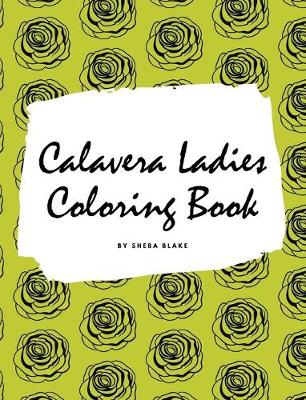 Book cover for Calavera Ladies Adult Coloring Book (Large Hardcover Coloring Book for Adults)