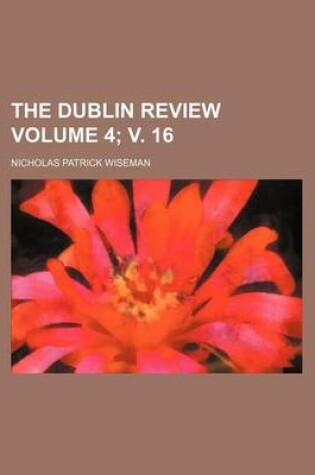 Cover of The Dublin Review Volume 4; V. 16