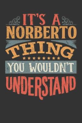 Book cover for Its A Norberto Thing You Wouldnt Understand