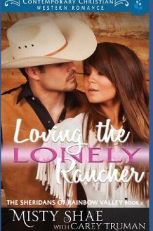 Cover of Loving the Lonely Rancher