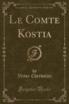 Book cover for Le Comte Kostia (Classic Reprint)