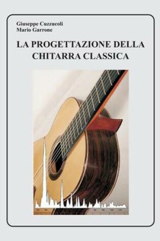 Cover of La Progettazione della Chitarra Classica